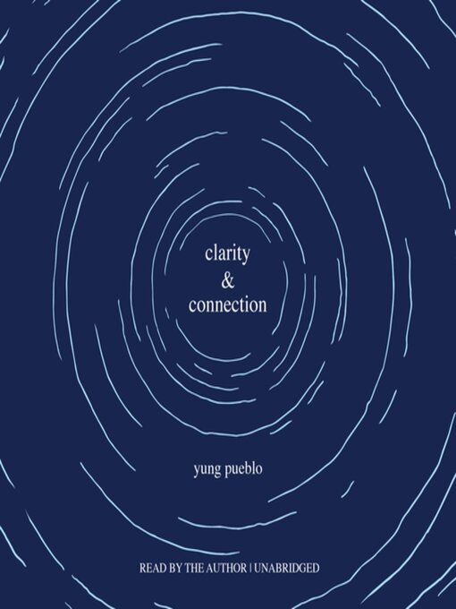 Title details for Clarity and Connection by Yung Pueblo - Available